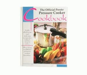 Official Presto Pressure Cooker Cookbook